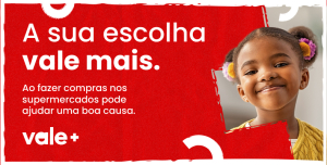 Campanha "Vale +" torna-se essencial para milhares de famílias